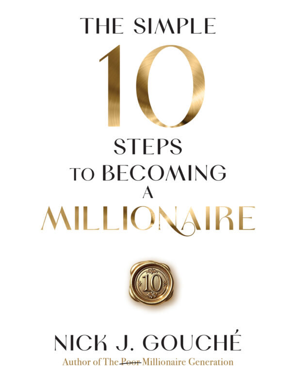 The Simple 10 Steps to Becoming a Millionaire - Expected Ship Date: January 13, 2025